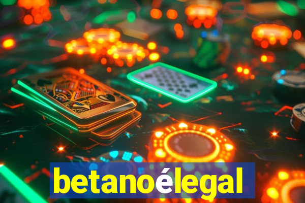 betanoélegal