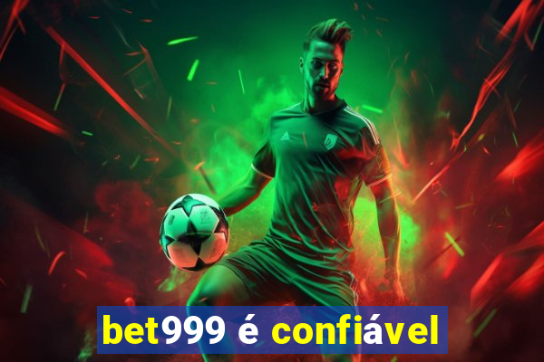 bet999 é confiável