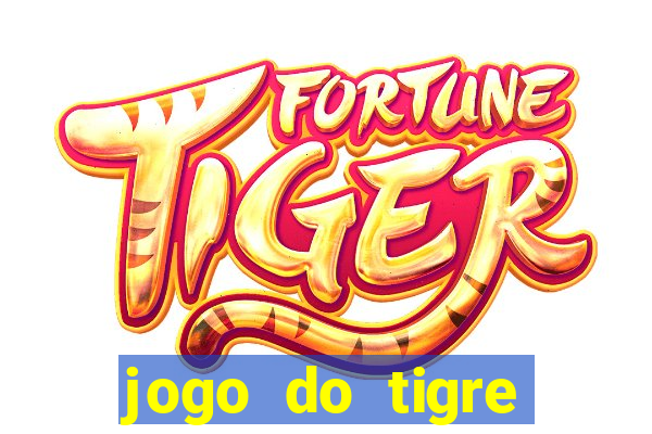 jogo do tigre rodada grátis