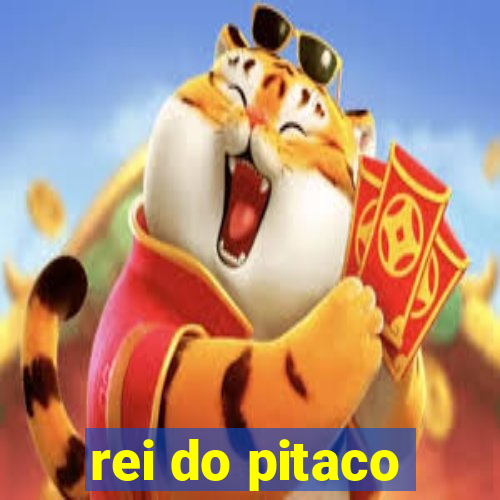 rei do pitaco