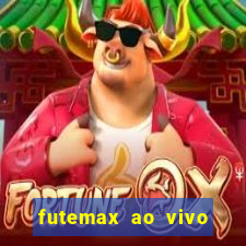 futemax ao vivo sem anúncio