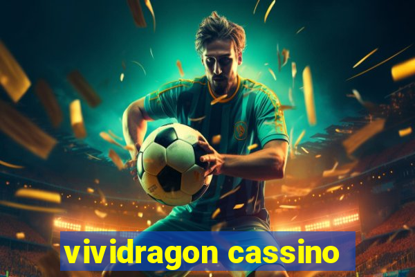 vividragon cassino