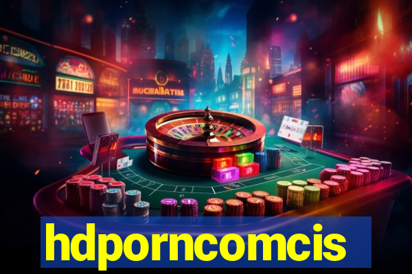 hdporncomcis