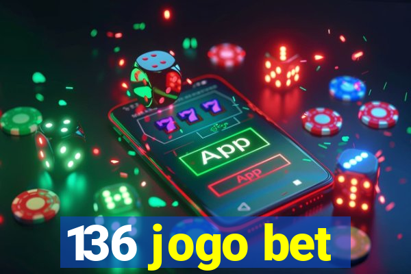 136 jogo bet