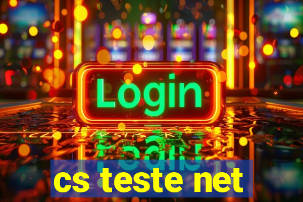 cs teste net