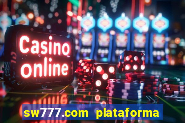 sw777.com plataforma cassino online