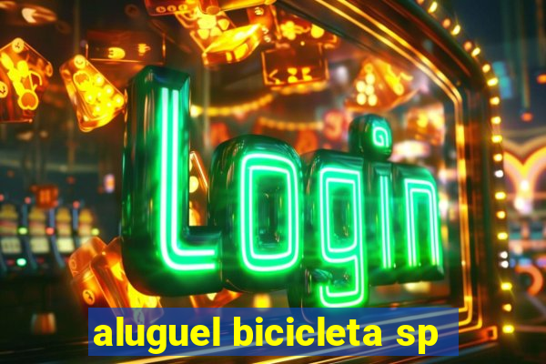 aluguel bicicleta sp