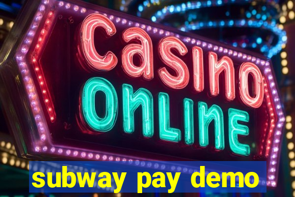 subway pay demo