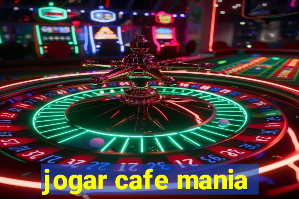 jogar cafe mania