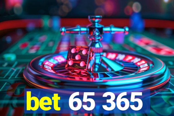 bet 65 365