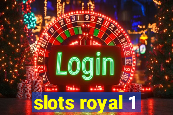 slots royal 1