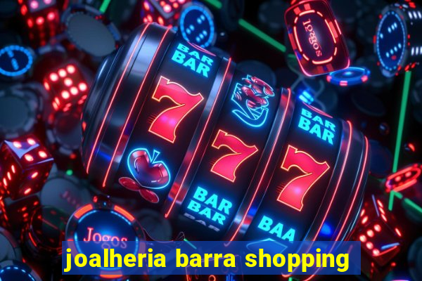 joalheria barra shopping