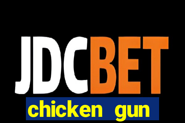 chicken gun dinheiro infinito