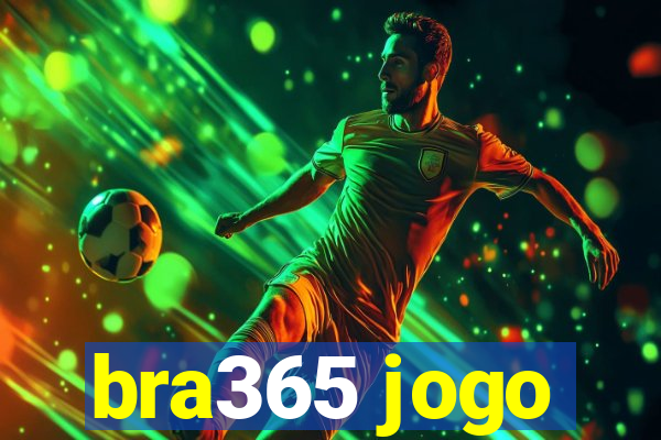 bra365 jogo