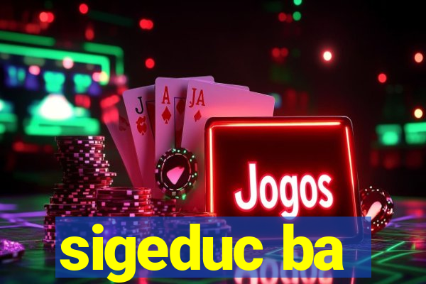 sigeduc ba