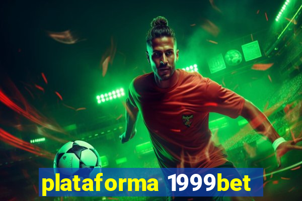 plataforma 1999bet