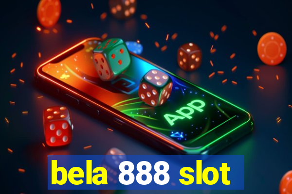 bela 888 slot