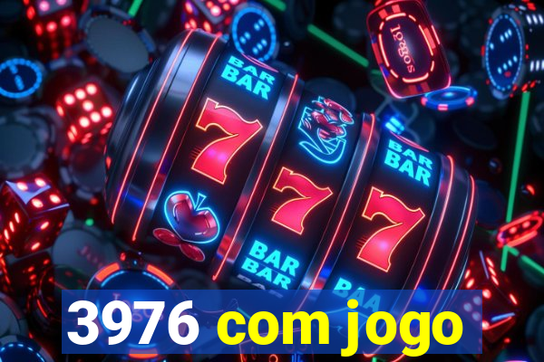 3976 com jogo