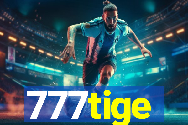 777tige