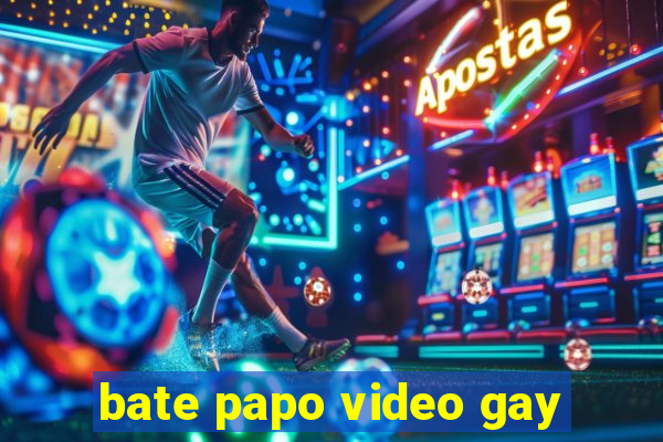 bate papo video gay