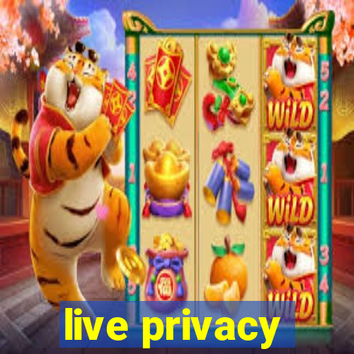 live privacy