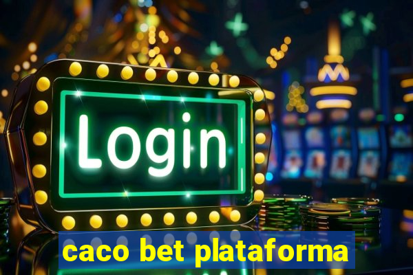 caco bet plataforma