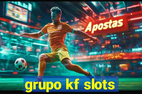 grupo kf slots