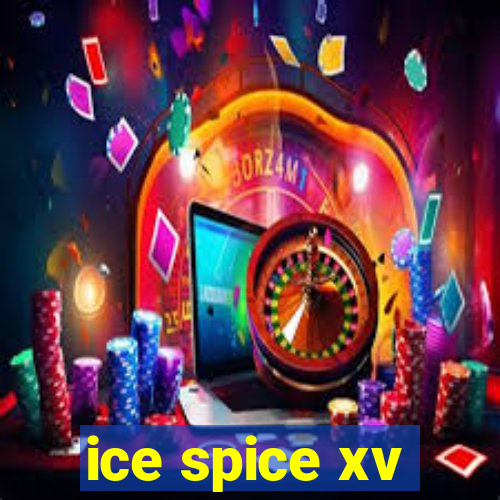 ice spice xv