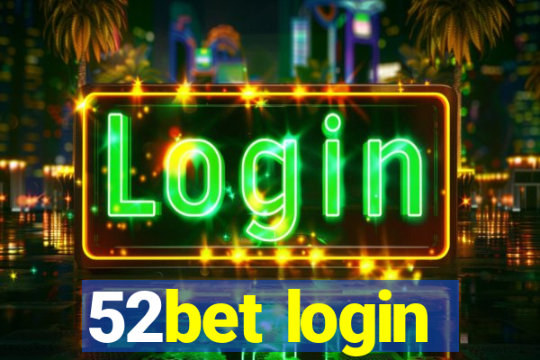 52bet login