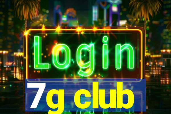 7g club