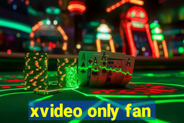 xvideo only fan