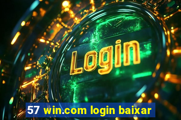 57 win.com login baixar