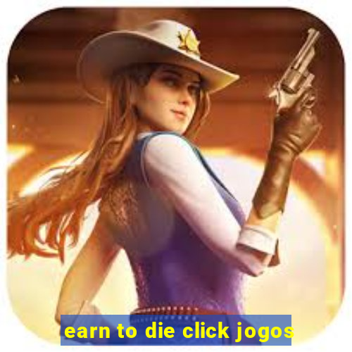 earn to die click jogos