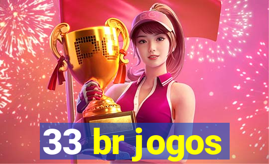 33 br jogos