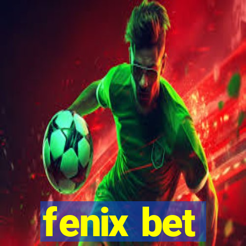 fenix bet