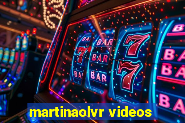 martinaolvr videos