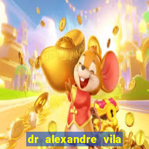 dr alexandre vila nova conselheiro lafaiete