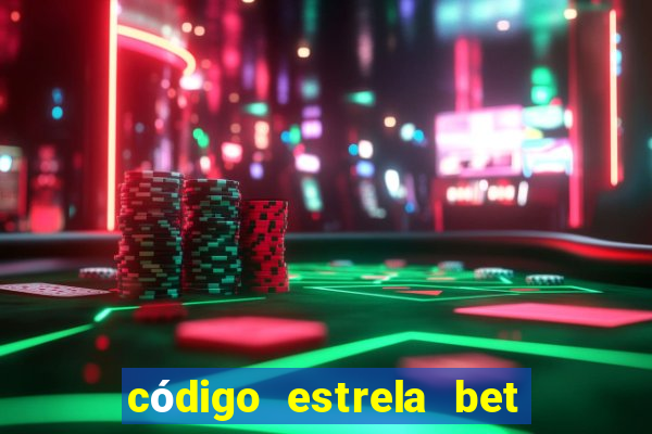 código estrela bet 5 reais