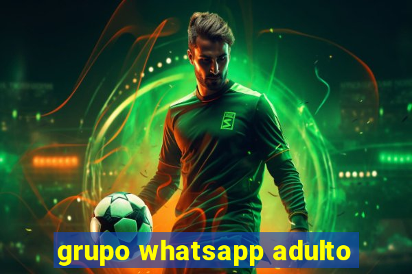 grupo whatsapp adulto