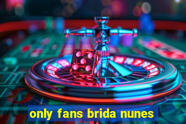 only fans brida nunes