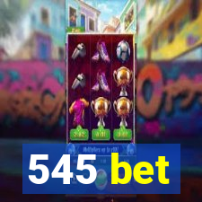 545 bet