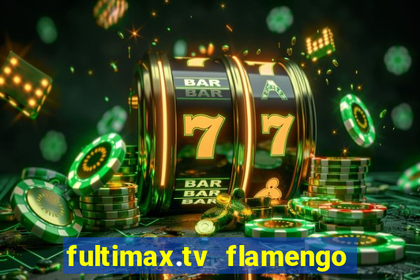 fultimax.tv flamengo ao vivo