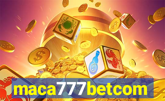 maca777betcom