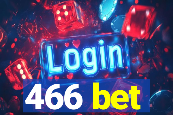 466 bet