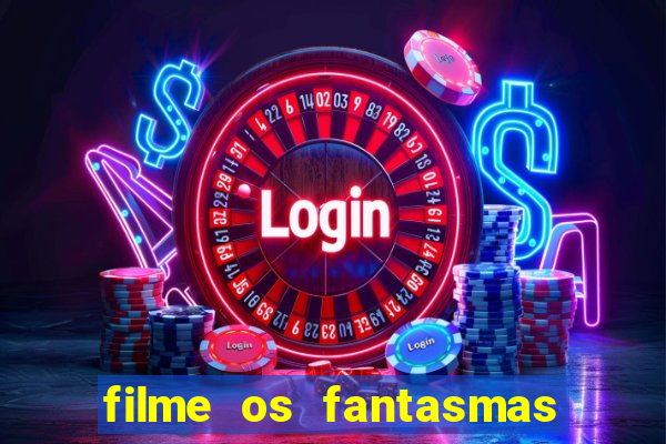 filme os fantasmas de scrooge