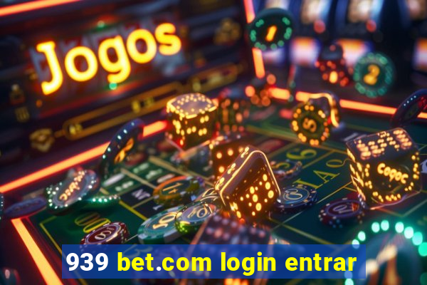 939 bet.com login entrar