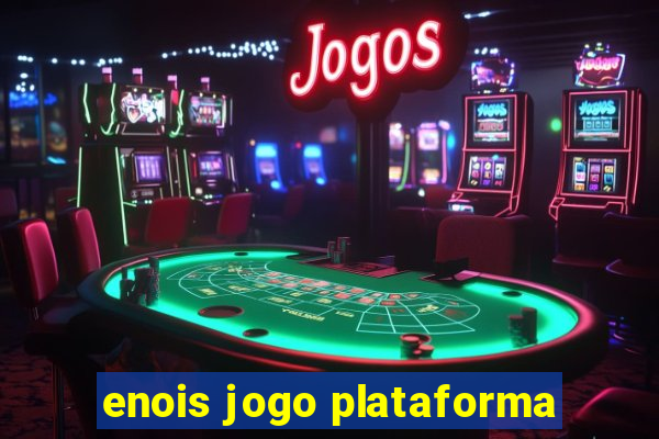 enois jogo plataforma