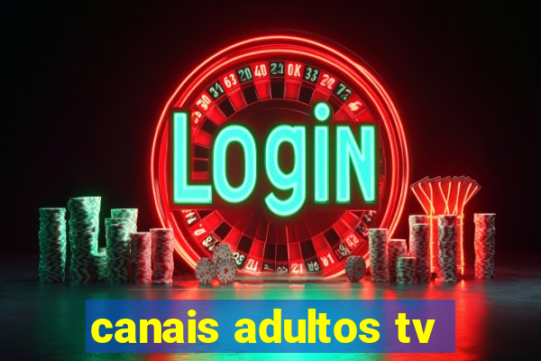 canais adultos tv