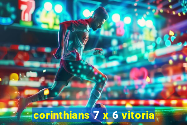 corinthians 7 x 6 vitoria