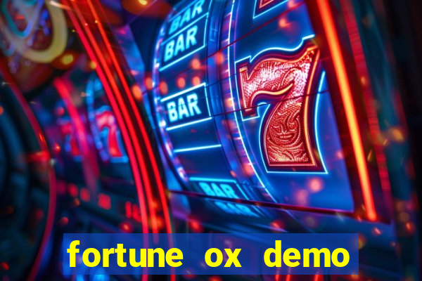 fortune ox demo grátis dinheiro infinito